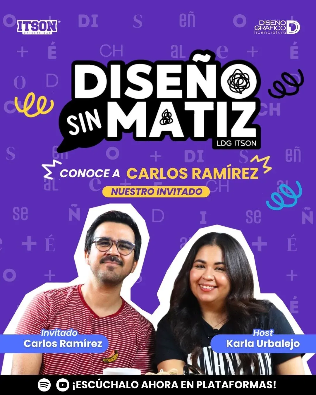 Cartel del podcast Diseño sin Matiz de LDG ITSON con Carlos Ramírez como invitado y Karla Urbalejo como host